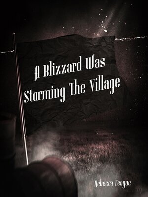 cover image of A Blizzard Was Storming the Village